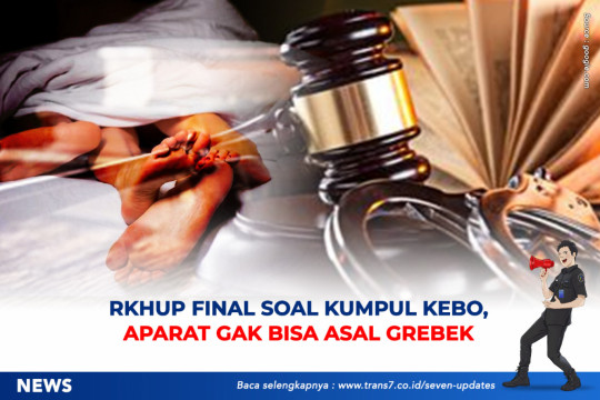 RKHUP Final Soal Kumpul Kebo, Aparat Gak Bisa Asal Grebek