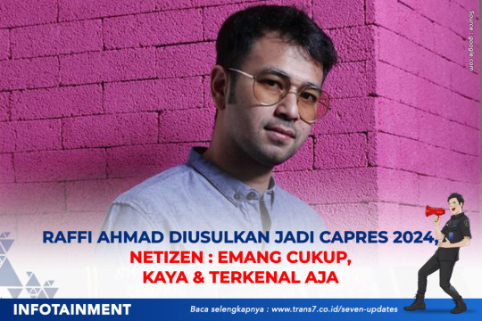 Raffi Ahmad Diusulkan Jadi Capres 2024. Netizen: Emang Cukup, Kaya Dan Terkenal Aja?