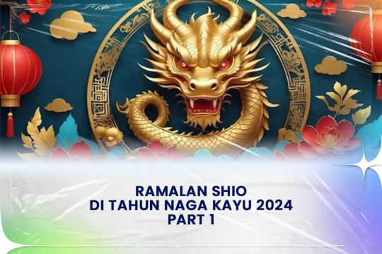 Ramalan Shio Di Tahun Naga Kayu 2024 Part I