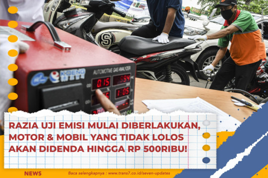 Razia Uji Emisi Mulai Diberlakukan, Motor & Mobil Yang Tidak Lolos Akan Didenda Hingga Rp 500ribu!