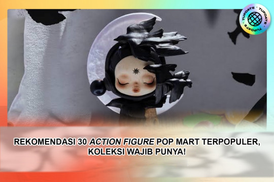 Rekomendasi 30 Action Figure POP MART Terpopuler, Koleksi Wajib Punya!