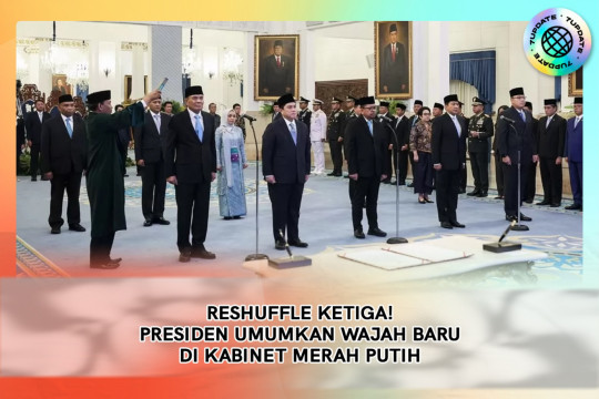 Reshuffle Ketiga! Presiden Umumkan Wajah Baru Di Kabinet Merah Putih