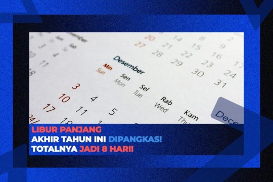 Resmi! Libur Panjang Akhir Tahun Jadi 8 Hari