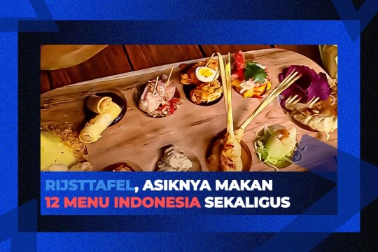 Rijsttafel, Asiknya Makan 12 Menu Indonesia Sekaligus