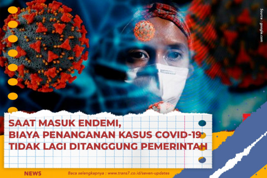 Saat Masuk Endemi, Biaya Penanganan Kasus Covid-19 Tidak Lagi Ditanggung Pemerintah