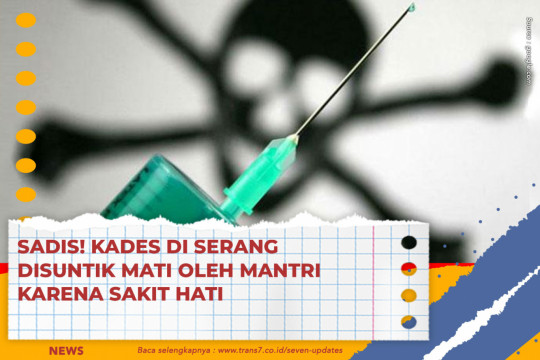 Sadis! Kades Di Serang Disuntik Mati Oleh Mantri Karena Sakit Hati