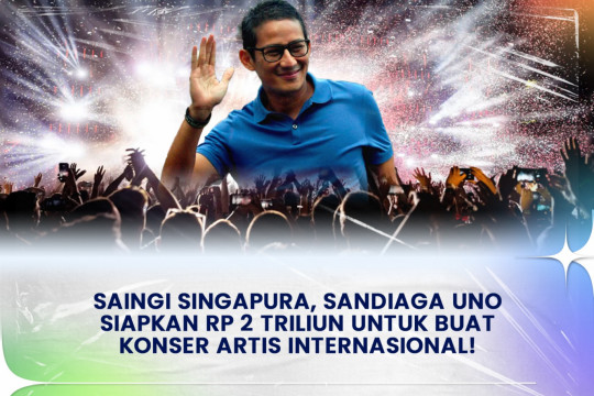 Saingi Singapura, Sandiaga Uni Siapkan Rp 2 Triliun Untuk Buat Konser Artis Internasional!