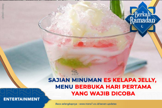 Sajian Minuman Es Kelapa Jelly,  Menu Berbuka Hari Pertama Yang Wajib Dicoba