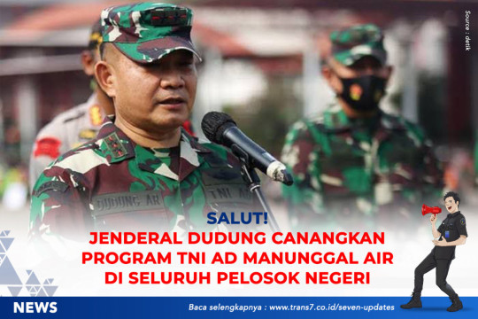 Salut! Jenderal Dudung Canangkan Program TNI AD Manunggal Air Di Seluruh Pelosok Negeri