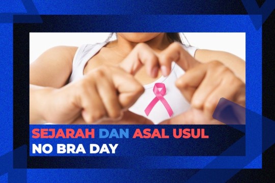 Sejarah Dan Asal Usul No Bra Day