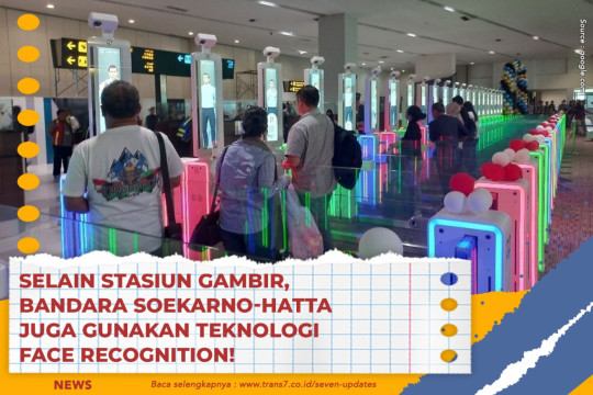 Selain Stasiun Gambir, Bandara Soekarno-Hatta Juga Gunakan Teknologi Face Recognition!