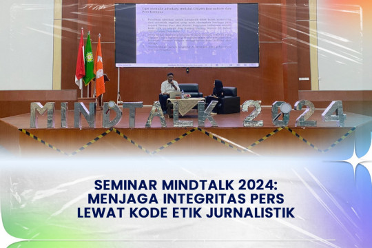 Seminar MindTalk 2024: Menjaga Integritas Pers Lewat Kode Etik Jurnalistik