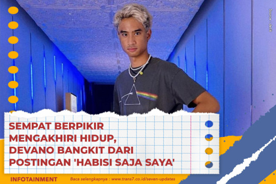 Sempat Berpikir Mengakhiri Hidup, Devano Bangkit Dari Postingan 'Habisi Saja Saya'