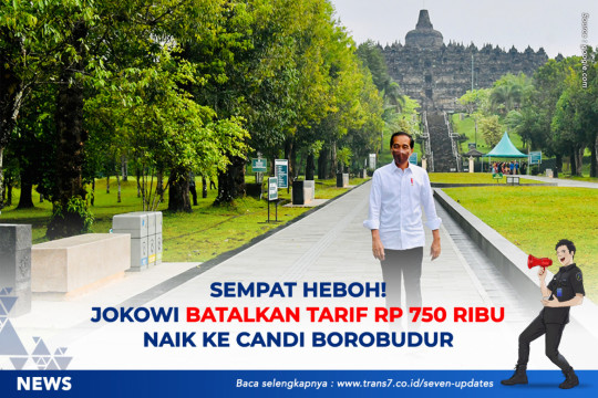 Sempat Heboh! Jokowi Batalkan Tarif Rp 750 Ribu Naik Ke Candi Borobudur