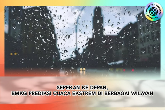 Sepekan Ke Depan BMKG Prediksi Cuaca Ekstrem Di Berbagai Wilayah