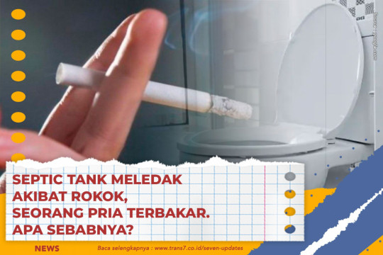 Septic Tank Meledak Akibat Rokok, Seorang Pria Terbakar. Apa Sebabnya?