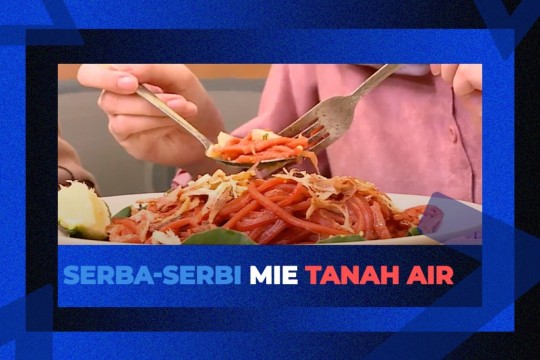 Serba Serbi Mie Tanah Air