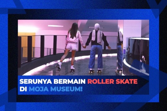 Serunya Bermain Roller Skate Di Moja Museum!