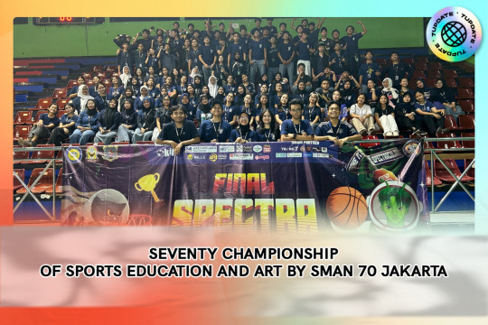 Seventy Championship Of Sports Education And Art By SMAN 70 Jakarta