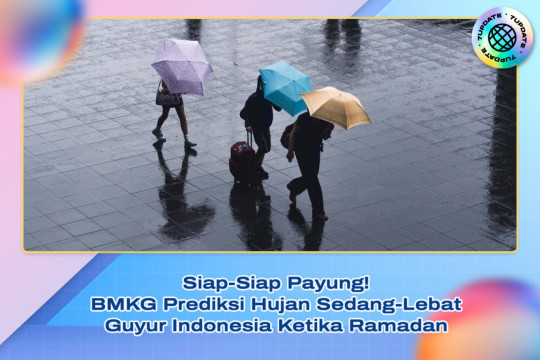Siap-Siap Payung! BMKG Prediksi Hujan Sedang-Lebat Guyur Indonesia Ketika Ramadan