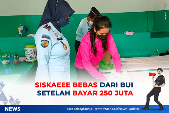 Siskaeee Bebas Dari Bui Setelah Bayar 250 Juta