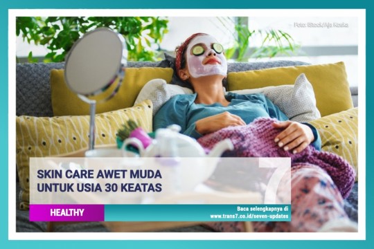 Skincare Awet Muda Untuk Usia 30-an!