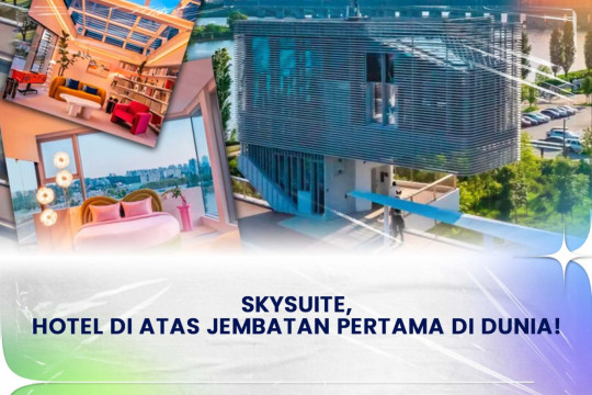 SkySuite, Hotel Di Atas Jembatan Pertama Di Dunia!