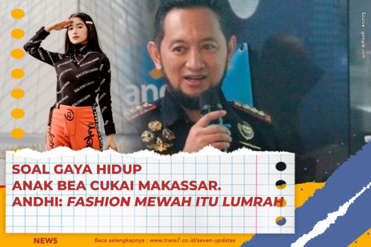 Soal Gaya Hidup Anak Bea Cukai Makassar. Andhi: Fashion Mewah Itu Lumrah