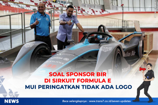 Soal Sponsor Bir Di Sirkuit Formula E. MUI Peringatkan Tidak Ada Logo