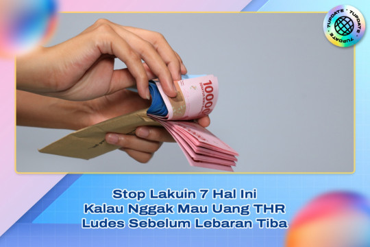 Stop Lakuin 7 Hal Ini Kalau Nggak Mau Uang THR Ludes Sebelum Lebaran Tiba