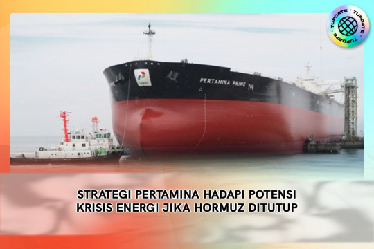 Strategi Pertamina Hadapi Potensi Krisis Energi Jika Hormuz Ditutup