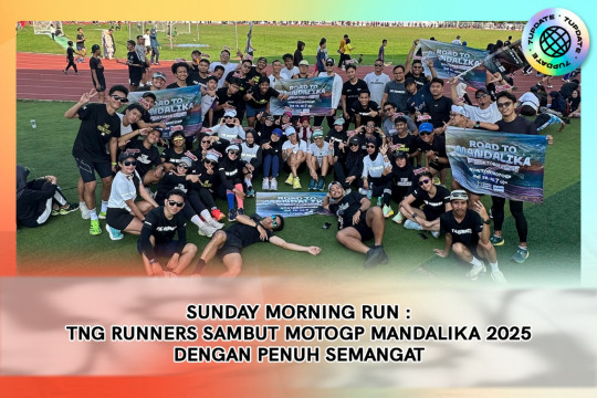 Sunday Morning Run : TNG Runners Sambut MotoGP Mandalika 2025 Dengan Penuh Semangat