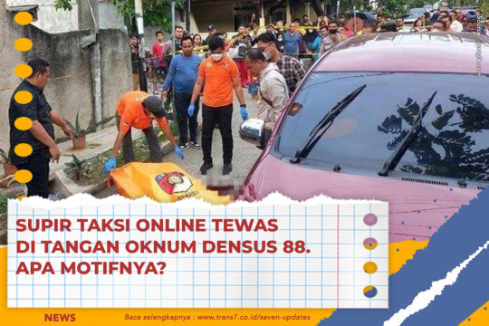 Supir Taksi Online Tewas Di Tangan Oknum Densus 88. Apa Motifnya?