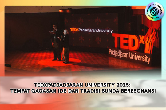 TEDxPadjadjaran University 2025:  Tempat Gagasan Ide Dan Tradisi Sunda Beresonansi