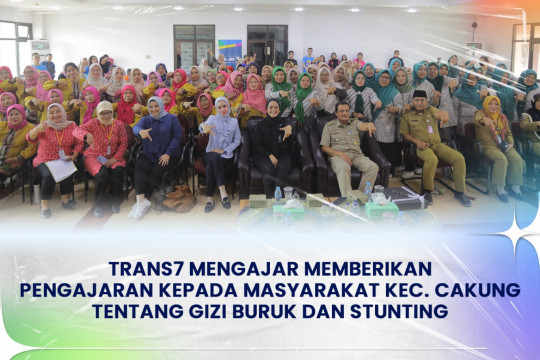 TRANS7 Mengajar Memberikan Pengajaran Kepada Masyarakat Kecamatan Cakung Tentang Gizi Buruk Dan Stunting