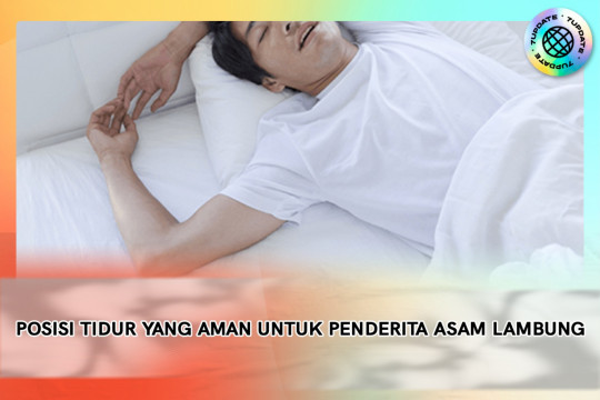 Posisi Tidur Yang Aman Untuk Penderita Asam Lambung