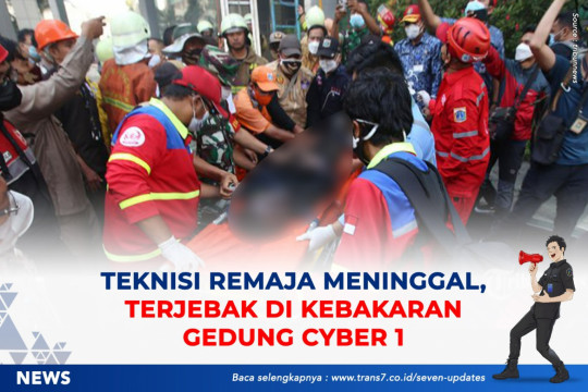 Teknisi Remaja Meninggal, Terjebak Di Kebakaran Gedung Cyber 1