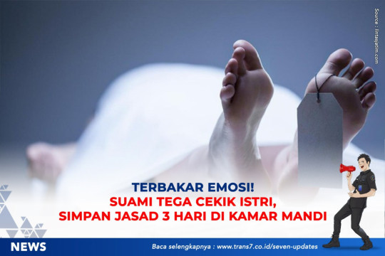 Terbakar Emosi! Suami Tega Cekik Istri, Simpan Jasad 3 Hari Di Kamar Mandi