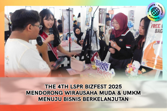 The 4th LSPR BizFest 2025 Mendorong Wirausaha Muda & UMKM  Menuju Bisnis Berkelanjutan