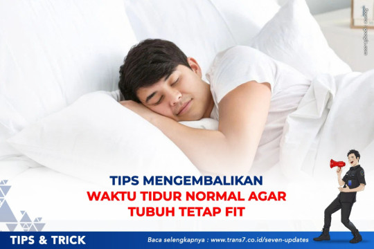 Tips Mengembalikan Waktu Tidur Normal Agar Tubuh Tetap Fit