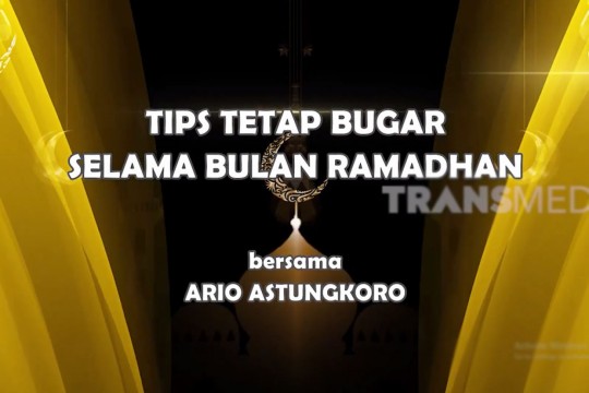 Tips Tetap Bugar Selama Bulan Ramadan