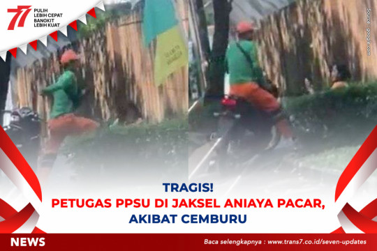 Tragis! Petugas PPSU Di Jaksel Aniaya Pacar, Akibat Cemburu