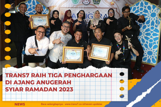 Trans7 Raih Tiga Penghargaan  Di Ajang Anugerah Syiar Ramadan 2023