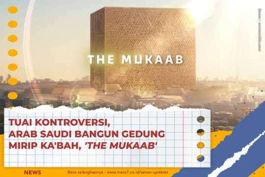 Tuai Kontroversi, Arab Saudi Bangun Gedung Mirip Ka'bah 'The Mukaab'