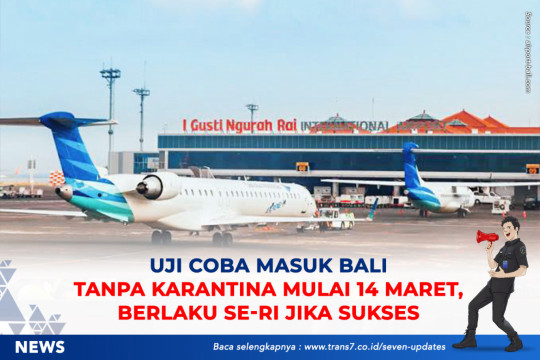 Uji Coba Masuk Bali Tanpa Karantina Mulai 14 Maret, Berlaku Se-RI Jika Sukses