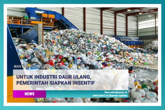 Untuk Industri Daur Ulang, Pemerintah Siapkan Insentif