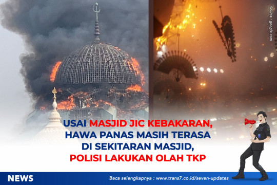 Usai Masjid JIC Kebakaran, Hawa Panas Masih Terasa Di Sekitaran Masjid, Polisi Lakukan Olah TKP