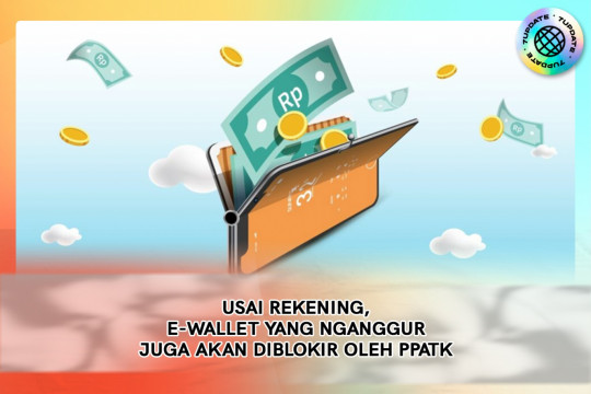 Usai Rekening, E-wallet Yang Nganggur Juga Akan Diblokir Oleh PPATK