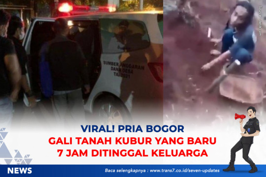 Viral! Pria Bogor Gali Kubur Yang Baru 7 Jam Ditinggal Keluarga