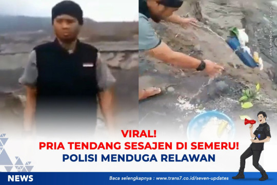 Viral! Pria Tendang Sesajen Di Semeru, Polisi Menduga Relawan